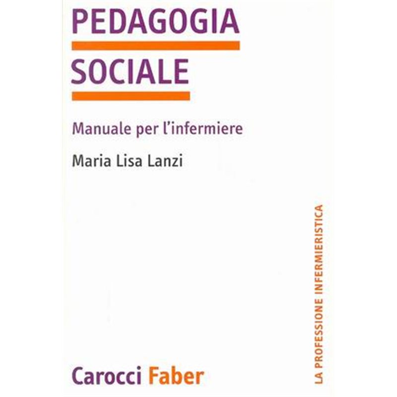 Pedagogia sociale - Manuale per l' infermiere